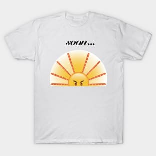 Soon… The Angry Sun Rises T-Shirt